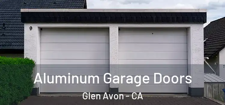  Aluminum Garage Doors Glen Avon - CA