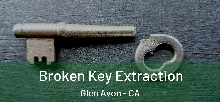  Broken Key Extraction Glen Avon - CA