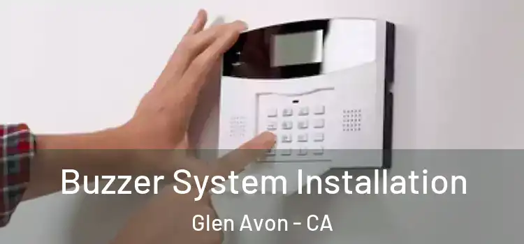  Buzzer System Installation Glen Avon - CA