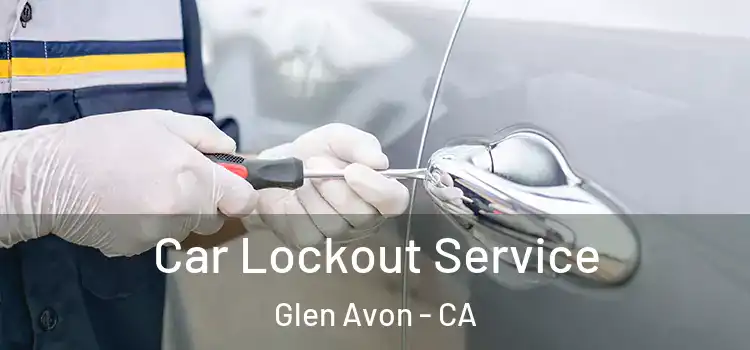  Car Lockout Service Glen Avon - CA