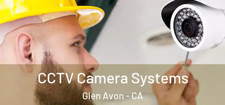  CCTV Camera Systems Glen Avon - CA