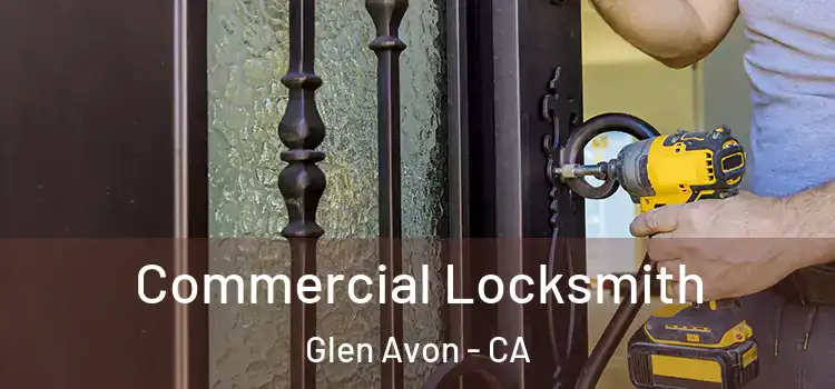  Commercial Locksmith Glen Avon - CA