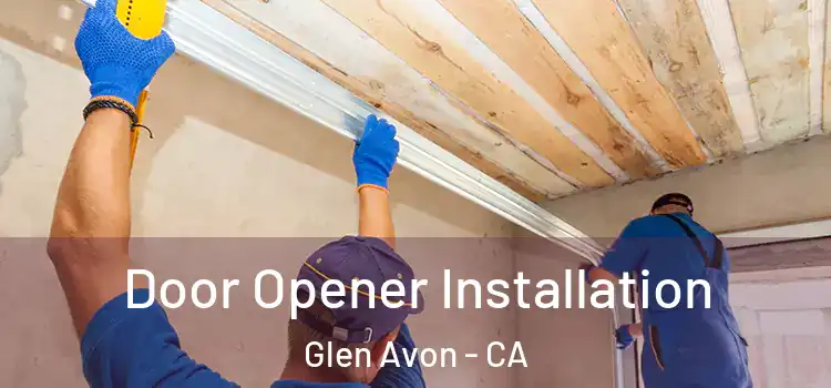 Door Opener Installation Glen Avon - CA