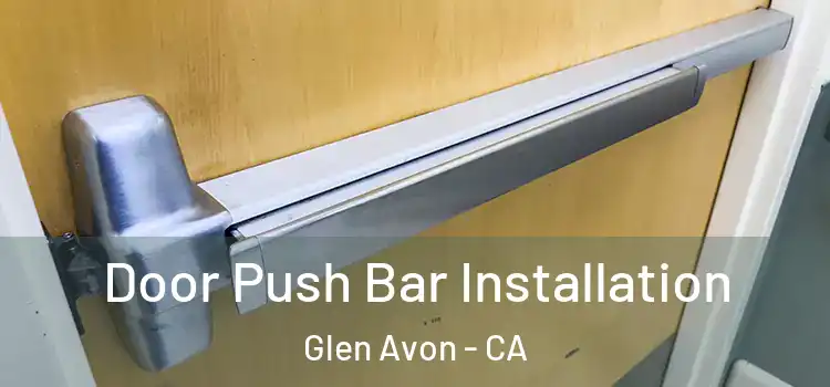  Door Push Bar Installation Glen Avon - CA