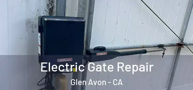  Electric Gate Repair Glen Avon - CA