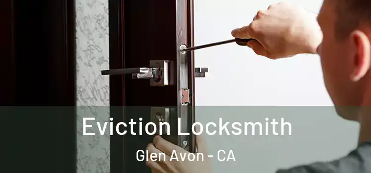 Eviction Locksmith Glen Avon - CA
