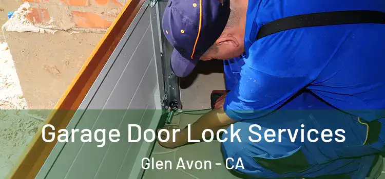  Garage Door Lock Services Glen Avon - CA