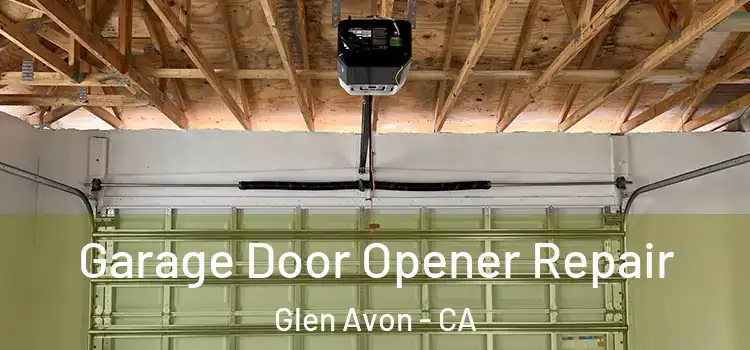 Garage Door Opener Repair Glen Avon - CA