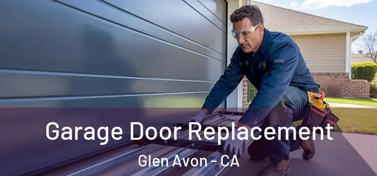  Garage Door Replacement Glen Avon - CA