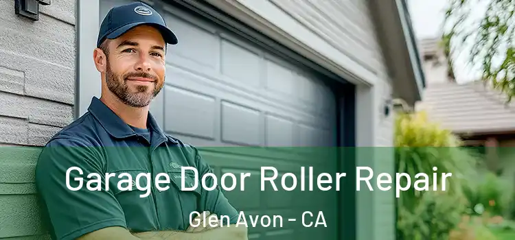  Garage Door Roller Repair Glen Avon - CA