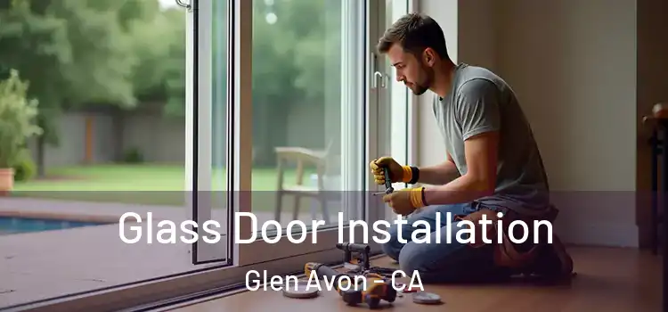  Glass Door Installation Glen Avon - CA