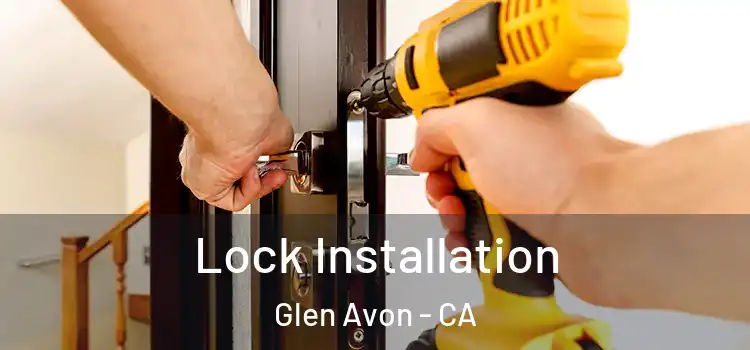  Lock Installation Glen Avon - CA