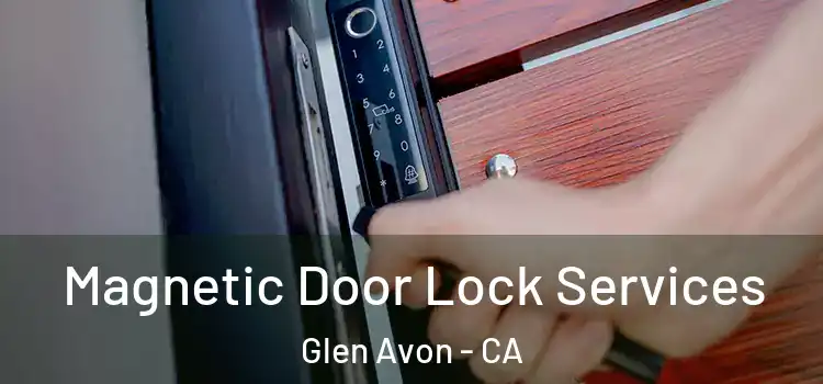  Magnetic Door Lock Services Glen Avon - CA