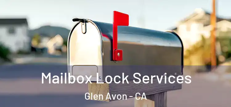  Mailbox Lock Services Glen Avon - CA