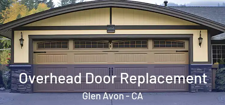  Overhead Door Replacement Glen Avon - CA