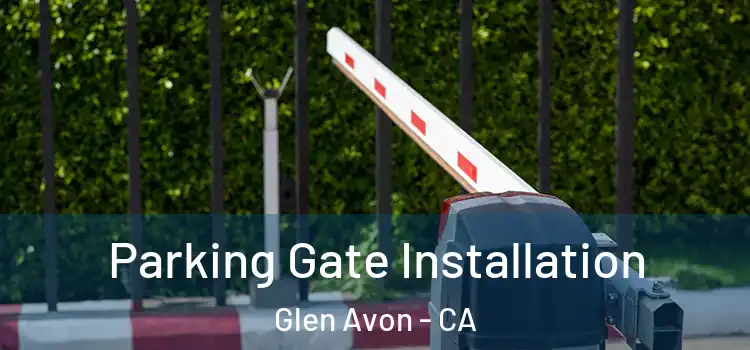  Parking Gate Installation Glen Avon - CA