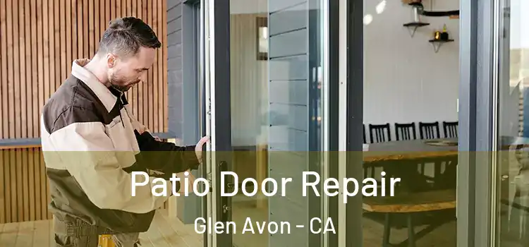  Patio Door Repair Glen Avon - CA