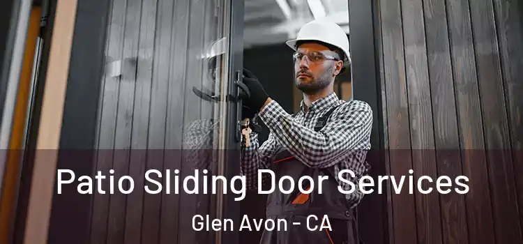  Patio Sliding Door Services Glen Avon - CA