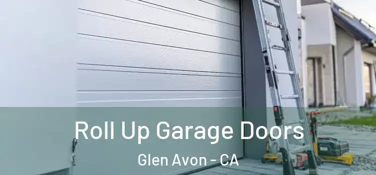  Roll Up Garage Doors Glen Avon - CA
