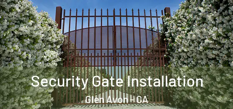  Security Gate Installation Glen Avon - CA
