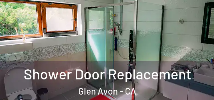  Shower Door Replacement Glen Avon - CA