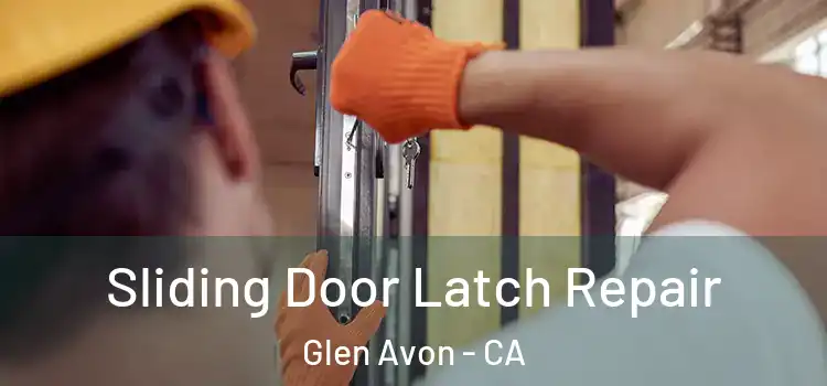  Sliding Door Latch Repair Glen Avon - CA