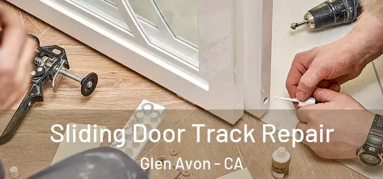  Sliding Door Track Repair Glen Avon - CA